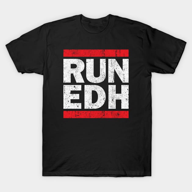 RUN EDH T-Shirt by huckblade